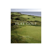 Fifty Places To Play Golf Before You Die: Golf Experts Share The Worlds