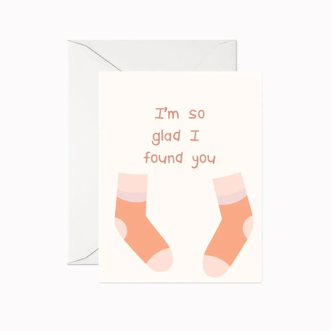 So Glad I Found You Greeting Card