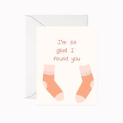So Glad I Found You Greeting Card